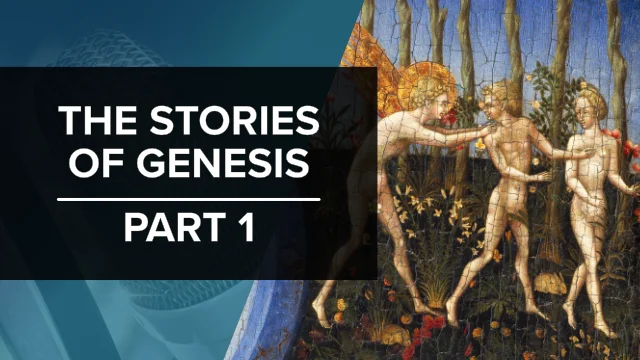 Understanding the Human Condition Through the Stories of Genesis - Part 1